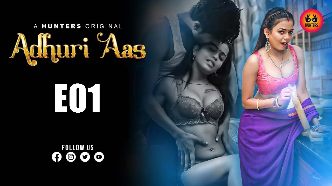 Adhuri Aas Hot Web Series S01E01 Sizzling Video Hunters App