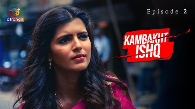 Kambakht Ishq – Part 1 – S01E02 – 2023 – Hindi Hot Web Series – Atrangii