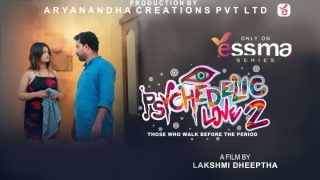 Psychedelic Love – S01E02 – 2023 – Malayalam Hot Web Series – Yessma
