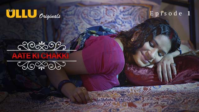 Charmsukh – Aate Ki Chakki – Part 1 [2021] – Hindi – Ullu Web Series – ULLU