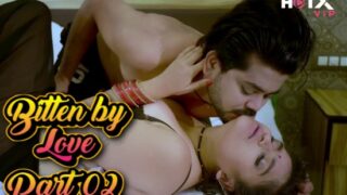 Bitten By Love S01P02 – 2022 – Hindi Hot Web Series – HotX
