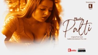 Chadar Palti – S01E02 – 2023 – Hindi Hot Web Series – KadduApp