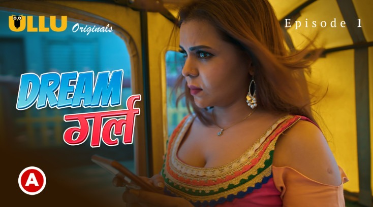 Dream Girl – S01E01 (2023) Hindi Web Series – ULLU