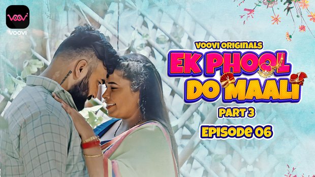 Ek Phool Do Maali – S01E03 – 2023 – Hindi Hot Web Series – Voovi