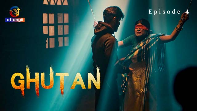 Ghutan – S01E04 -2023 – Hindi Hot Web Series – Atrangii