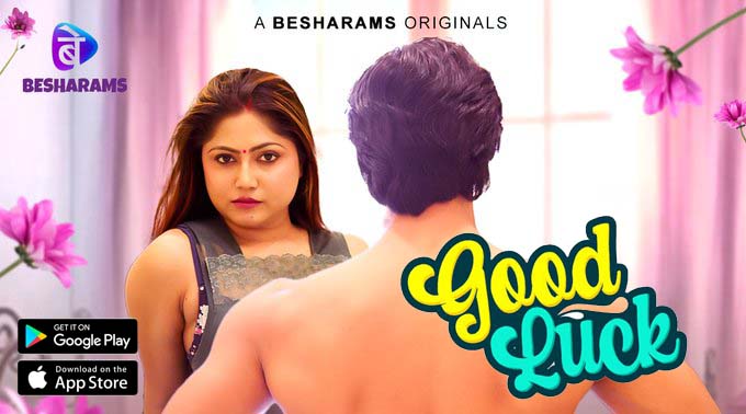 Good Luck – S01E05 – 2023 – Hindi Hot Web Series – Besharams