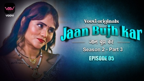 Jaan Bujh Kar – S02E02 – 2022 – Hindi Hot Web Series – Voovi