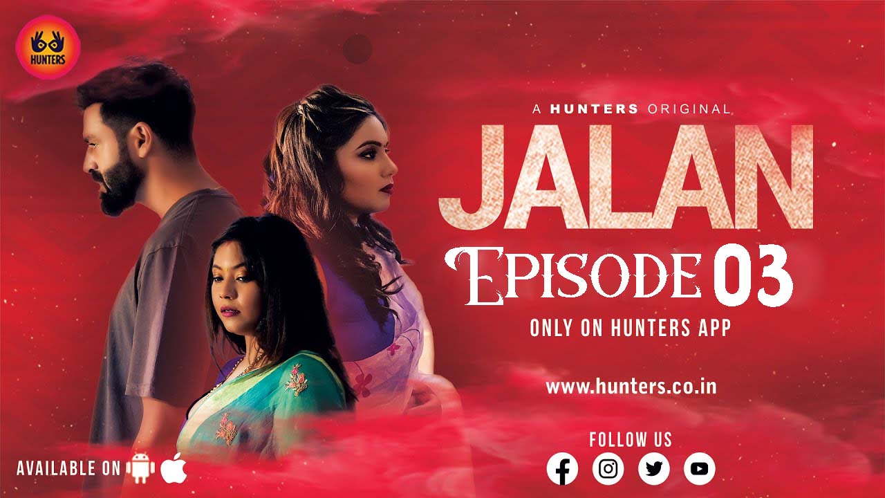 Jalan – S01E03 – 2023 – Hindi Hot Web Series – Hunters App