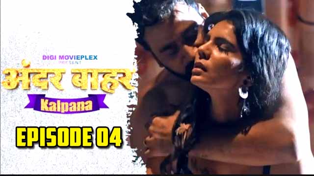 Kalpana – S01E04 – 2023 – Hindi Hot Web Series – Digi Movieplex