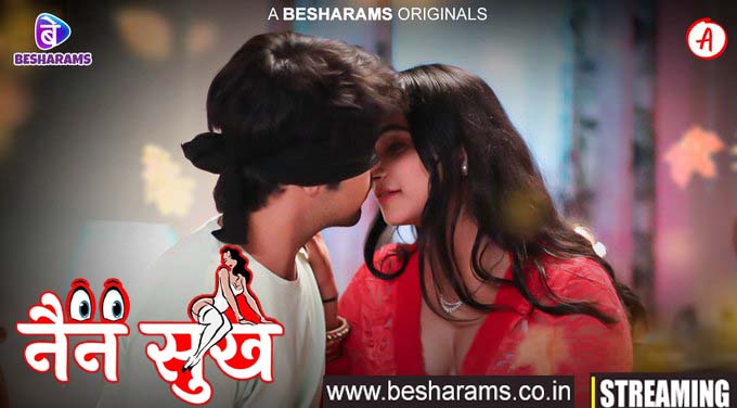 Nain Sukh – S01E02 – 2023 – Hindi Hot Web Series – Besharams