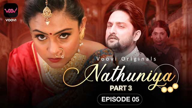 Nathuniya – S01E05 – 2023 – Hindi Hot Web Series – Voovi OTT