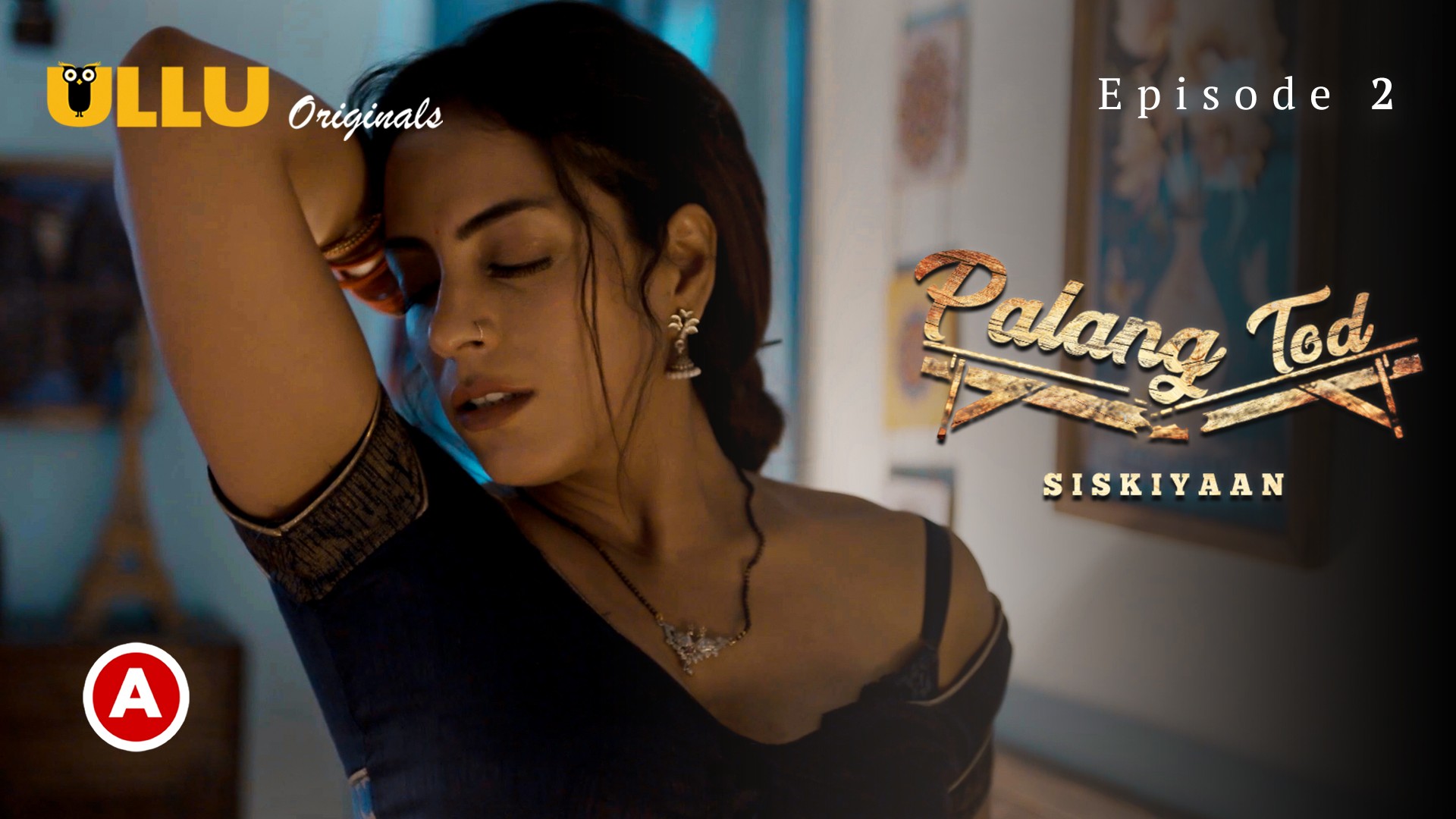 Palang Tod – Siskiyaan – 2023 – S03E01 – Hindi Web Series – ULLU