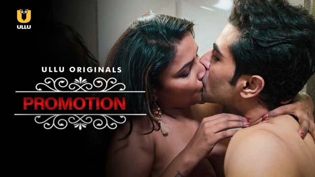 Promotion – S01E01 – 2023 – Hindi Hot Web Series – Ullu