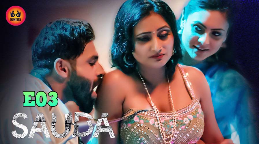 Sauda – S01E04 – 2023 – Hindi Web Series – Hunters App