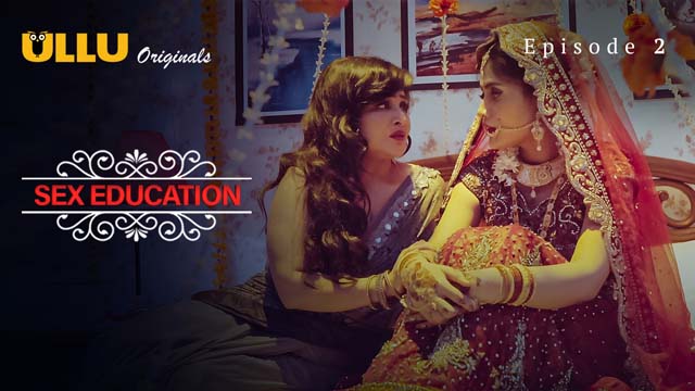 Sex Education – S01E02 – 2023 – Hindi Hot Web Series – Ullu