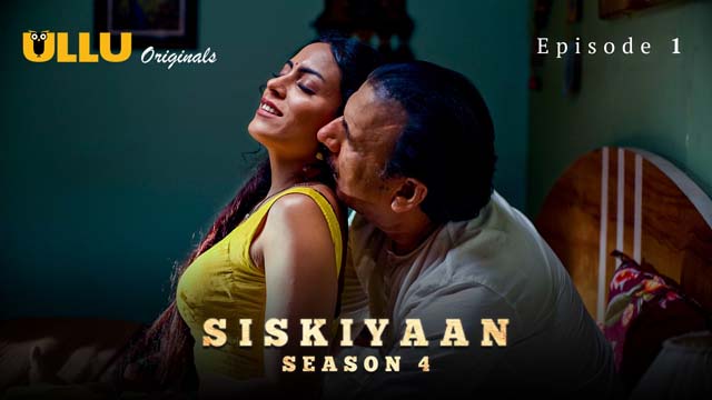 Siskiyaan – S04E01 – 2023 – Hindi Hot Web Series – Ullu OTT