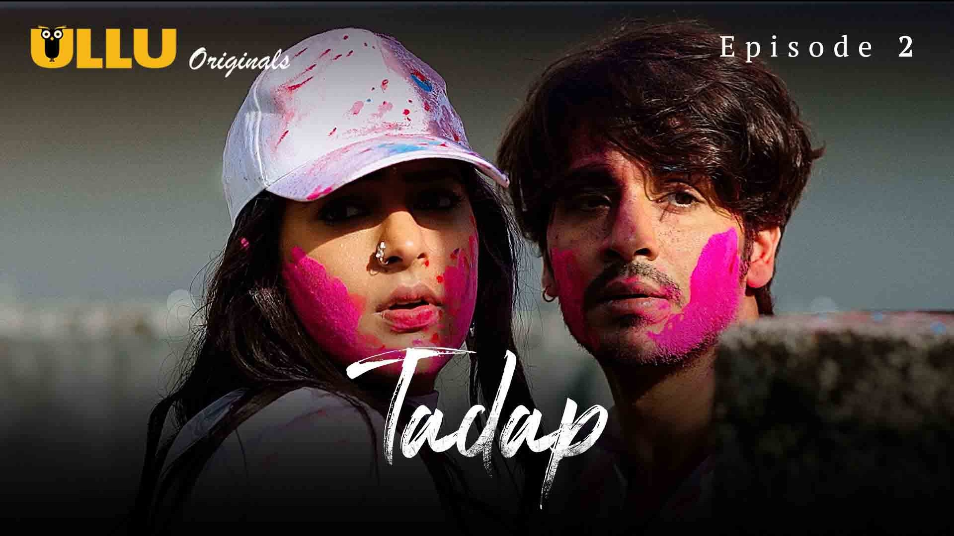Tadap [2019]  – S01 (Ep 06-10) – Hindi Web series – ULLU