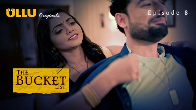 The Bucket List – Part 2 – S01E03 – 2023 – Hindi Hot Web Series – Ullu OTT