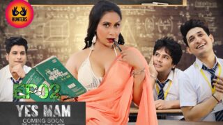 Yes Mam – S01E02 – 2023 – Hindi Hot Web Series – Hunters App